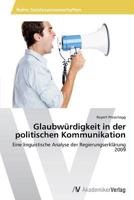 Glaubwurdigkeit in Der Politischen Kommunikation 3639493079 Book Cover
