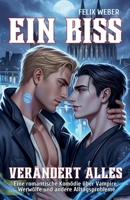 Ein Biss verändert alles: Eine romantische Komödie über Vampire, Werwölfe und andere Alltagsprobleme (German Edition) B0FJVTB2J4 Book Cover
