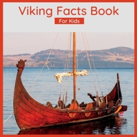 Viking Facts Book For Kids: Facts About The Vikings B0B5KVDDJR Book Cover