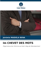 Im CHEVET DES MOTS: Pilgerreise einer Stimme auf dem Weg der Beredsamkeit 6206101924 Book Cover