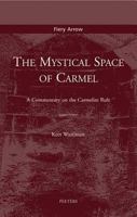 The Mystical Space of Carmel a Commentary on the Carmelite Rule 9042907738 Book Cover