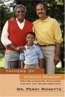 Fathers of African Descent: Their Relationships, Challenges and Why They Seldom Seek Help 1432701940 Book Cover