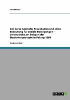 Der kurze Atem der Provokation und seine Bedeutung f�r soziale Bewegungen - Verdeutlicht am Beispiel der Studentenproteste in Peking 1989 3640157257 Book Cover