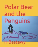 Polar Bear and the Penguins (Adventure of the Polar Bear) B0CKDDP8ZF Book Cover