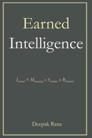 Earned Intelligence: Earned Intelligence = Meaning x Systems x Behavior B0GFG3NBKG Book Cover