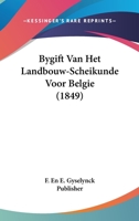 Bygift Van Het Landbouw-Scheikunde Voor Belgie (1849) 1160740577 Book Cover
