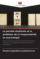 La période étudiante et le problème de la responsabilité en psychologie (French Edition) 6208606071 Book Cover