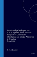Letterkundige bijdragen van T.W.J. Juynboll, theol. doct. en hoogl. in de Oostersche letterkunde aan 's Rijks Atheneum te Franeker: eerste stukje (Dutch Edition) 9004566961 Book Cover