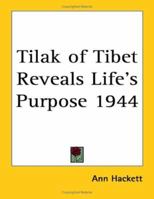 Tilak of Tibet: Reveals Life's Purpose 1241053359 Book Cover
