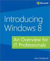 Introducing Windows 8: An Overview for IT Professionals 0735670501 Book Cover