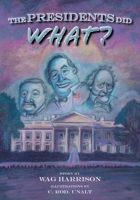 The Presidents Did What? 1953021328 Book Cover