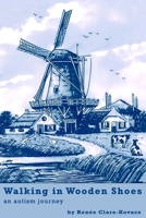 Walking in Wooden Shoes: An autism journey 1726468437 Book Cover