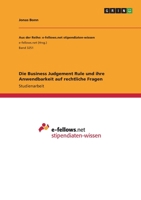Die Business Judgement Rule und ihre Anwendbarkeit auf rechtliche Fragen (German Edition) 3346007863 Book Cover