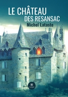 Le château des Resansac B09SVXSFL7 Book Cover