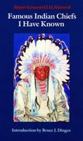 Famous Indian Chiefs I Have Known 0803272413 Book Cover