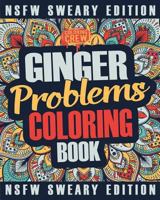 Ginger Coloring Book: A Sweary, Irreverent, Swear Word Ginger Coloring Book Gift Idea for Read Heads 1986537587 Book Cover