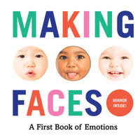 Making Faces: A First Book of Emotions 1419723839 Book Cover