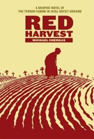 Red Harvest: A Graphic Novel of the Terror Famine in Soviet Ukraine 1681123207 Book Cover