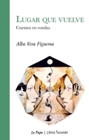 Lugar que vuelve (Spanish Edition) 9874889837 Book Cover