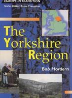 The Yorkshire Region (Europe in Transition) 0340705108 Book Cover