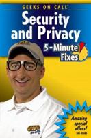 Geeks on Call Security and Privacy: 5-Minute Fixes 0471774553 Book Cover