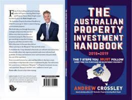 The Australian Property Investment Handbook 2018/19: The 7 steps you must follow every time you purchase an investment property 1925692213 Book Cover