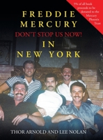 Freddie Mercury in New York Don't Stop Us Now! 1645849481 Book Cover