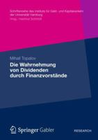 Wahrnehmung Von Dividenden Durch Finanzvorstande: Eine Empirische Untersuchung Zu Den Determinanten Der Dividendenpolitik in Der Bundesrepublik Deutsc 383493965X Book Cover