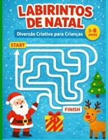 Labirintos de Natal: Diversão Criativa para Crianças B0FV2YFDGB Book Cover