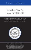 Leading a Law School: Top Deans on Establishing Best Practices, Serving School Constituencies, and Planning Strategically for the Future (Inside the Minds) 0314989811 Book Cover