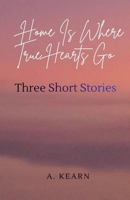 Home Is Where True Hearts Go B0H9KFHC3J Book Cover