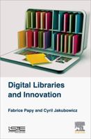 Digital Libraries and Innovation 1785482238 Book Cover
