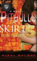 Pitbulls in a Skirt 5: The Fall from Grace 194524061X Book Cover
