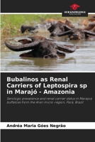 Bubalinos as Renal Carriers of Leptospira sp in Marajó - Amazonia 6207721756 Book Cover