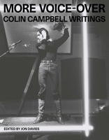 More Voice-Over: Colin Campbell Writings 1988111277 Book Cover