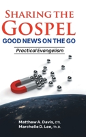 SHARING THE GOSPEL; GOOD NEWS ON THE GO; Practical Evangelism B0C31HJN9Y Book Cover