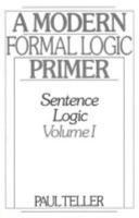 A Modern Formal Logic Primer: Sentence Logic, Volume I 0139031707 Book Cover