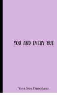 You And Every Hue B0G3X5TYGH Book Cover