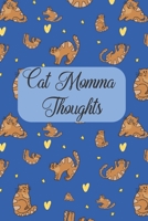 Cat Momma Thoughts: A Journal Notebook For All Your Thoughts and Dreams 1673227163 Book Cover