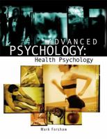 Advanced Psychology: Health Psychology (Arnold Publication) 0340859318 Book Cover