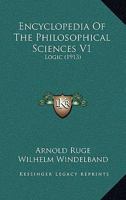 Encyclopedia Of The Philosophical Sciences V1: Logic 1164065394 Book Cover