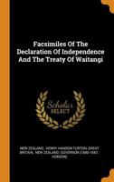 Facsimiles Of The Declaration Of Independence And The Treaty Of Waitangi 1015650465 Book Cover