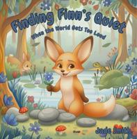 Finding Finn's Quiet: When the World Gets Too Loud B0GTVGK3Z6 Book Cover