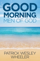 Good Morning, Men of God! 1944470190 Book Cover