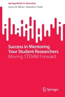 Success in Mentoring Your Student Researchers: Moving STEMM Forward 3031066448 Book Cover