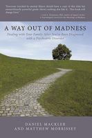 A Way Out of Madness: Dealing with Your Family After You've Been Diagnosed with a Psychiatric Disorder 144908348X Book Cover