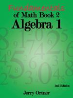 Fundamentals of Math Book 2 Algebra 1: 2nd Edition 1452070008 Book Cover