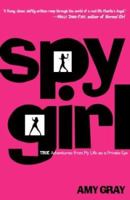 Spygirl: True Adventures from My Life as a Private Eye 0812971523 Book Cover