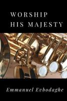 WORSHIP HIS MAJESTY 1720171319 Book Cover