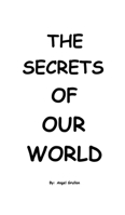 The Secrets Of Our World B0F25BC6GM Book Cover